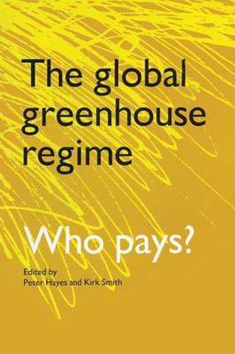 The Global Greenhouse Regime: Who Pays?