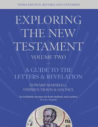 Cover image for Exploring the New Testament, Volume 2: A Guide to the Letters and Revelation, Third Edition