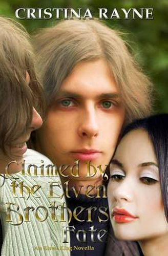 Cover image for Claimed by the Elven Brothers: Fate (an Elven King Novella Book 2)