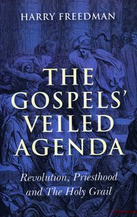 Cover image for Gospels" Veiled Agenda, The - Revolution, Priesthood and The Holy Grail