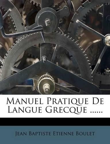 Manuel Pratique de Langue Grecque ......