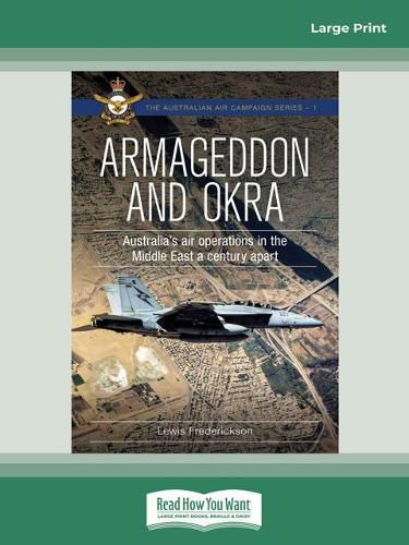 Cover image for Armageddon and OKRA: Australia's air operations in the Middle East a century apart