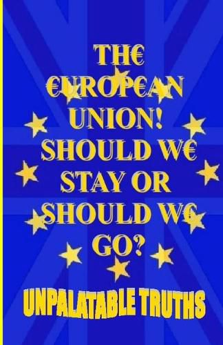 Cover image for The European Union! Should We Stay Or Should We Go?