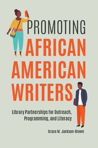 Cover image for Promoting African American Writers: Library Partnerships for Outreach, Programming, and Literacy