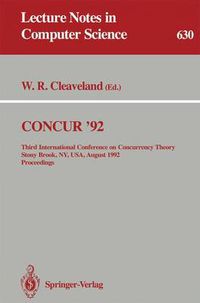 Cover image for CONCUR '92: Third International Conference on Concurrency Theory, Stony Brook, NY, USA, August 24-27, 1992. Proceedings