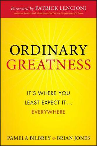 Ordinary Greatness: It's Where You Least Expect it... Everywhere