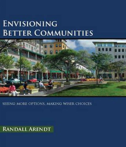 Cover image for Envisioning Better Communities: Seeing More Options, Making Wiser Choices