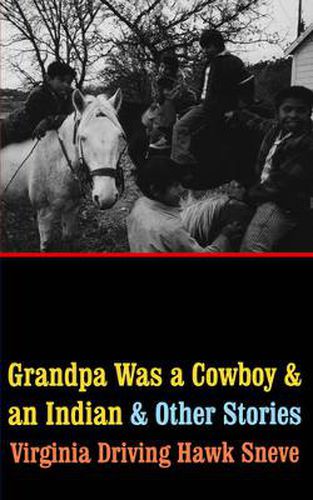 Grandpa Was a Cowboy and an Indian and Other Stories