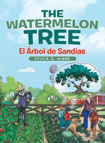 The Watermelon Tree: El Arbol De Sandias