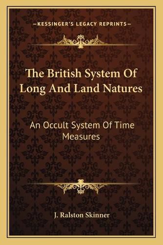 The British System of Long and Land Natures: An Occult System of Time Measures