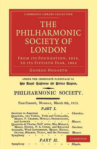 The Philharmonic Society of London: From its Foundation, 1813, to its Fiftieth Year, 1862