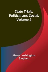 Cover image for State Trials, Political and Social. Volume 2