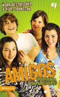 Cover image for Amigos: Supervivencia Para Adolescentes