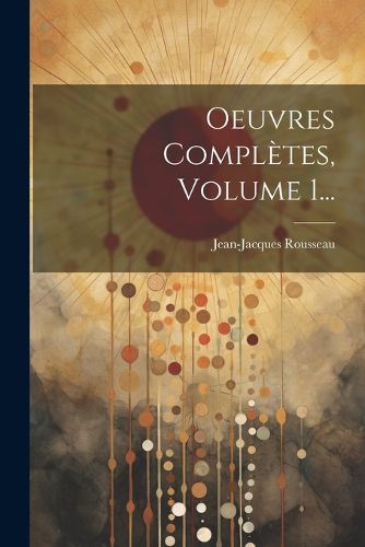 Cover image for Oeuvres Completes, Volume 1...