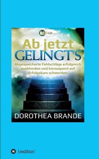 Cover image for Ab jetzt gelingt's