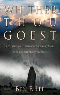 Cover image for Whither Thou Goest: A Christian Historical Fiction Novel