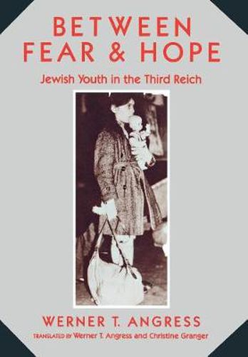 Cover image for Between Fear and Hope: Jewish Youth in the Third Reich