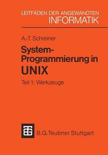 Cover image for System-Programmierung in Unix: Tei 1: Werkzuge