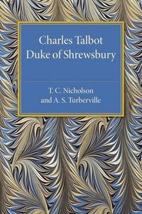 Cover image for Charles Talbot, Duke of Shrewsbury