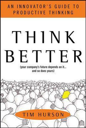 Cover image for Think Better: An Innovator's Guide to Productive Thinking