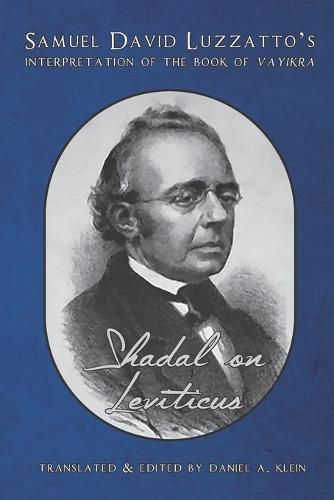 Cover image for Shadal on Leviticus: Samuel David Luzzatto's Interpretation of the Book of Vayikra