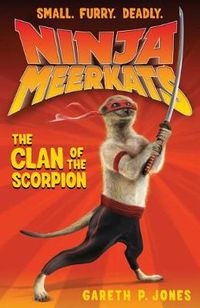 Cover image for Ninja Meerkats (#1): The Clan of the Scorpion