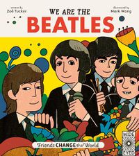 Cover image for Friends Change the World: We Are the Beatles