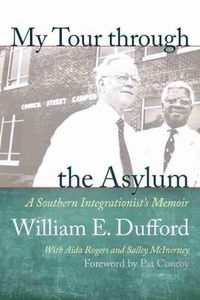 Cover image for My Tour Through the Asylum: A Southern Integrationist's Memoir