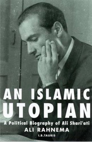 Cover image for An Islamic Utopian: A Political Biography of Ali Shariati