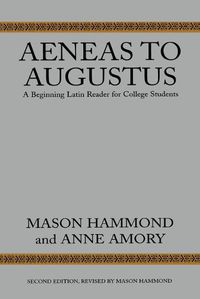 Cover image for Aeneas to Augustus: A Beginning Latin Reader for College Students, Second Edition