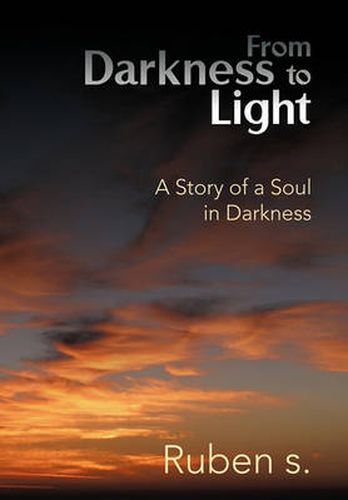 Cover image for From Darkness to Light: A Story of a Soul in Darkness