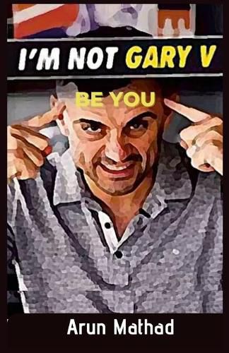 Cover image for I'm Not Gary V, Be You