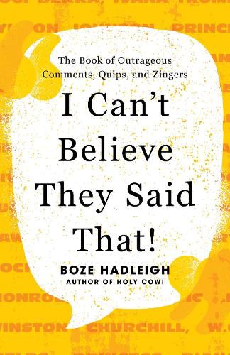 Cover image for I Can't Believe They Said That!