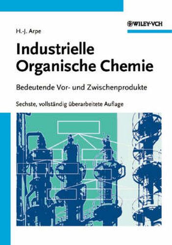 Cover image for Industrielle Organische Chemie - Bedeutende Vor- und Zwischenprodukte 6e