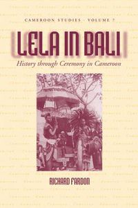 Cover image for Lela in Bali: History through Ceremony in Cameroon