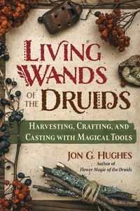 Cover image for Living Wands of the Druids