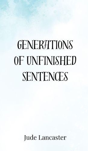 Cover image for Generations of Unfinished Sentences