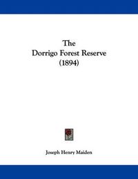 Cover image for The Dorrigo Forest Reserve (1894)