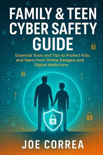 Cover image for Family & Teen Cyber Safety Guide