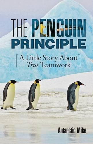 Cover image for The Penguin Principle: A Little Story about True Teamwork