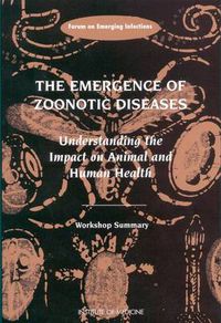 Cover image for The Emergence of Zoonotic Diseases: Understanding the Impact on Animal and Human Health: Workshop Summary