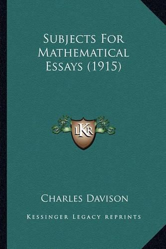 Cover image for Subjects for Mathematical Essays (1915) Subjects for Mathematical Essays (1915)