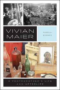 Cover image for Vivian Maier: A Photographer's Life and Afterlife