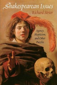 Cover image for Shakespearean Issues: Agency, Skepticism, and Other Puzzles