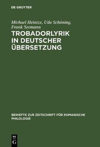 Trobadorlyrik in deutscher UEbersetzung: Ein bibliographisches Repertorium (1749-2001)