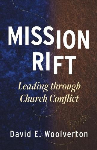 Cover image for Mission Rift: Leading through Church Conflict