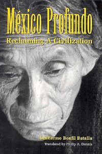 Cover image for Mexico Profundo: Reclaiming a Civilization