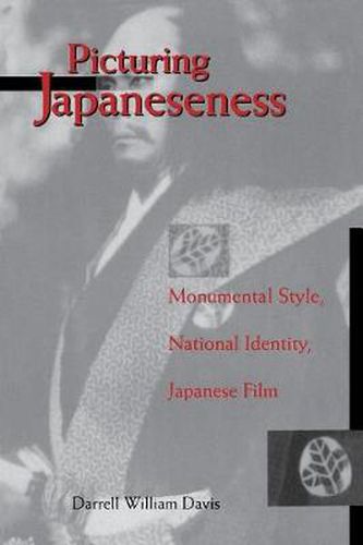 Cover image for Picturing Japaneseness: Monumental Style, National Identity, Japanese Film