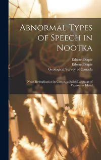 Cover image for Abnormal Types of Speech in Nootka; Noun Reduplication in Comox, a Salish Language of Vancouver Island