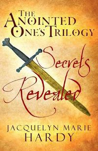 Cover image for The Anointed One's Trilogy: Secrets Revealed